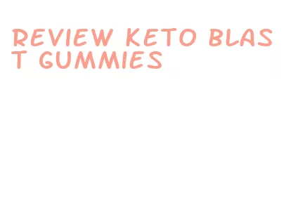 review keto blast gummies