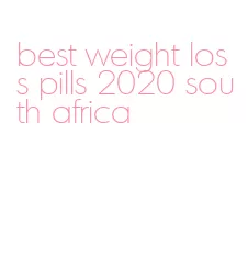 best weight loss pills 2020 south africa