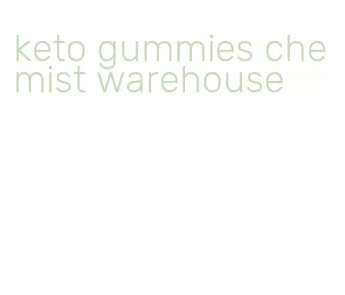 keto gummies chemist warehouse