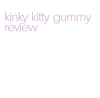 kinky kitty gummy review
