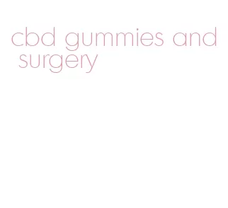 cbd gummies and surgery