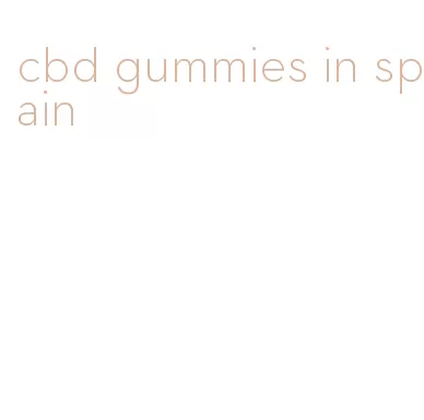 cbd gummies in spain