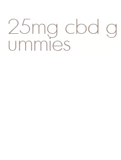 25mg cbd gummies