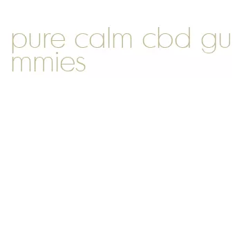 pure calm cbd gummies
