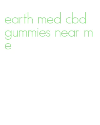earth med cbd gummies near me