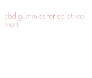 cbd gummies for ed at walmart