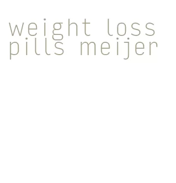 weight loss pills meijer