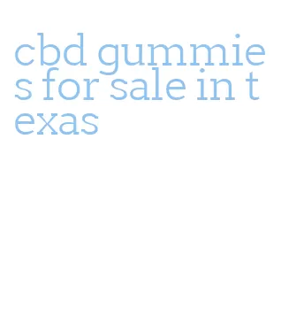 cbd gummies for sale in texas