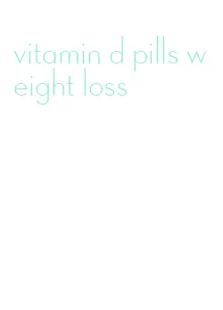 vitamin d pills weight loss