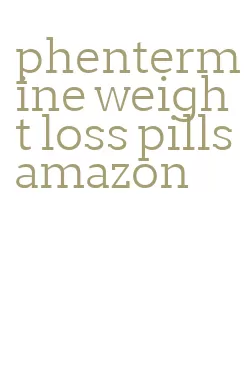 phentermine weight loss pills amazon