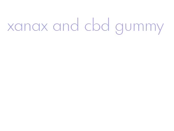 xanax and cbd gummy