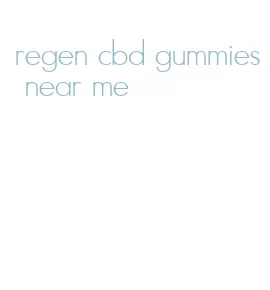 regen cbd gummies near me