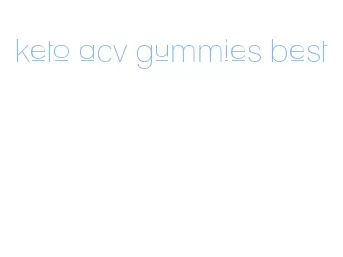 keto acv gummies best