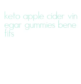 keto apple cider vinegar gummies benefits