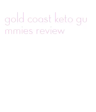 gold coast keto gummies review