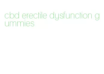cbd erectile dysfunction gummies