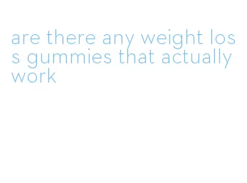 are there any weight loss gummies that actually work
