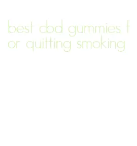 best cbd gummies for quitting smoking