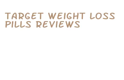 target weight loss pills reviews