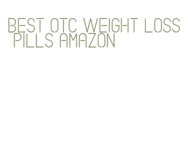 best otc weight loss pills amazon