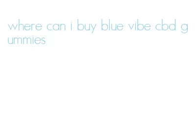 where can i buy blue vibe cbd gummies