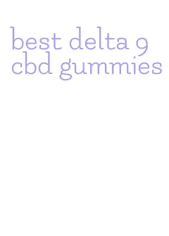 best delta 9 cbd gummies