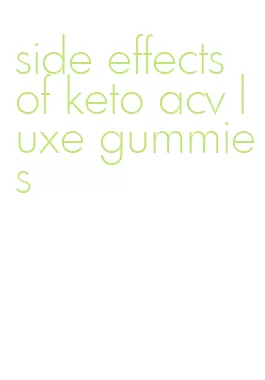 side effects of keto acv luxe gummies