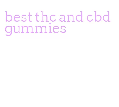 best thc and cbd gummies