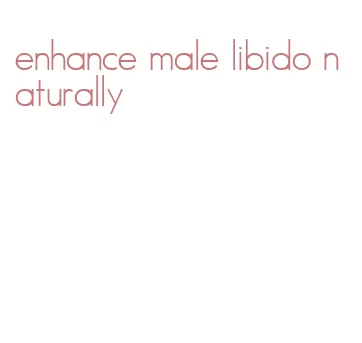 enhance male libido naturally