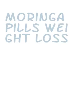 moringa pills weight loss