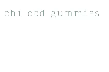 chi cbd gummies
