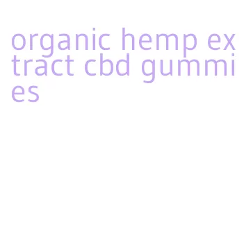 organic hemp extract cbd gummies
