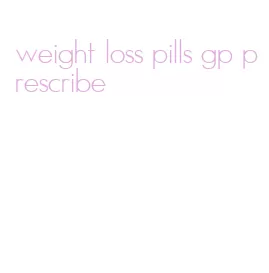 weight loss pills gp prescribe