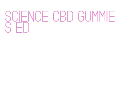science cbd gummies ed