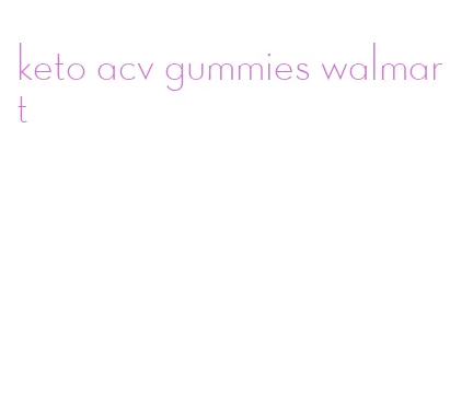 keto acv gummies walmart