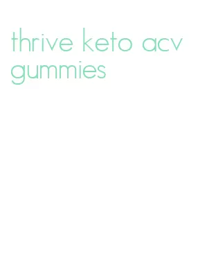 thrive keto acv gummies