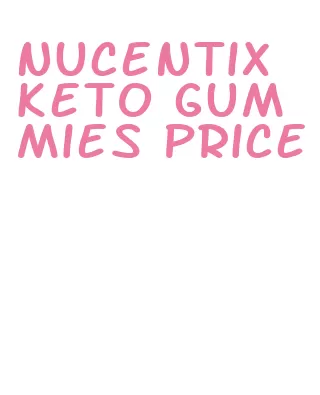 nucentix keto gummies price