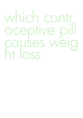 which contraceptive pill causes weight loss