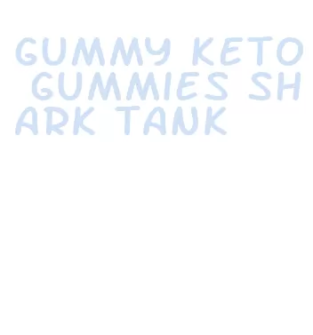 gummy keto gummies shark tank