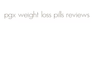 pgx weight loss pills reviews