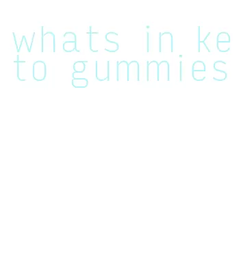 whats in keto gummies