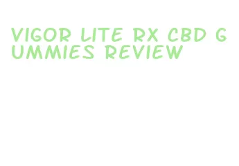vigor lite rx cbd gummies review