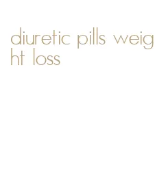 diuretic pills weight loss