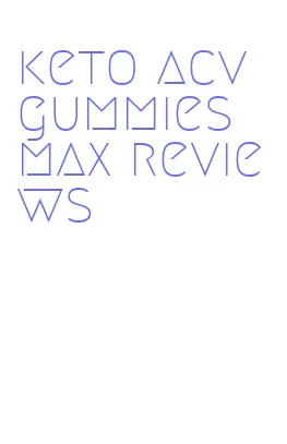 keto acv gummies max reviews