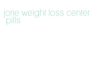 jorie weight loss center pills