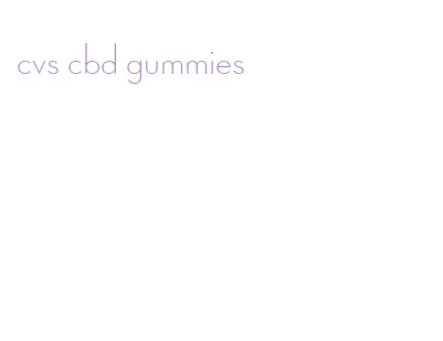 cvs cbd gummies