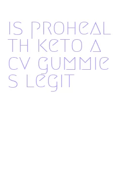 is prohealth keto acv gummies legit