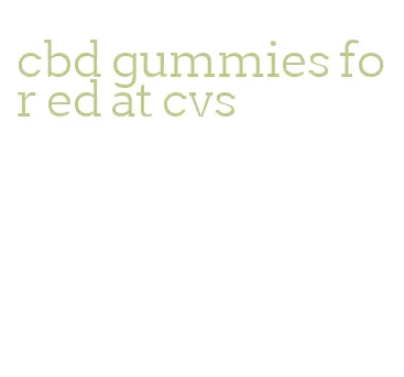 cbd gummies for ed at cvs