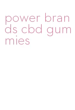 power brands cbd gummies