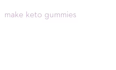 make keto gummies